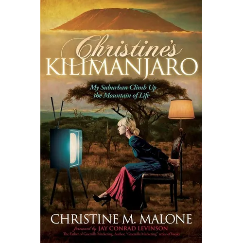 Christine's Kilimanjaro: My Suburban Climb Up the Mountain of Life - Paperback