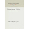 Mesopotamian Origins: The Basic Population of the Near East - Hardcover