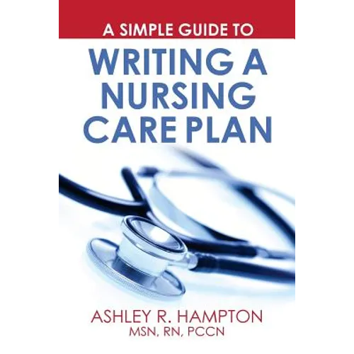 A Simple Guide to Writing a Nursing Care Plan - Paperback