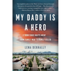 My Daddy is a Hero: How Chris Watts Went from Family Man to Family Killer - Paperback
