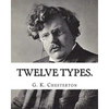 Twelve types. By: G. K. Chesterton: (World's Classics) - Paperback