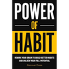 Power of Habit: Rewire Your Brain to Build Better Habits and Unlock Your Full Potential - Paperback
