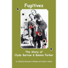 Fugitives; The Story of Clyde Barrow & Bonnie Parker - Paperback