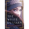 The White Russian: A Novel of Paris - Hardcover