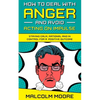 How to Deal with Anger and Avoid Acting on Impulse: Staying Calm, Rational and in Control for a Positive Outcome - Paperback