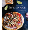 The Quick & Easy Spiced Nice Cookbook: 60 Exciting Meals That Deliver on Flavor--In 30 Minutes or Less - Hardcover