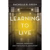 Learning to Live: Prisons, Pedagogy, and Theological Education - Paperback