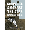 Scrambles Amongst The Alps In The Years 1860-69 - Paperback