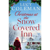 Christmas at the Snow Covered Inn: a new charming and cosy festive romance about friendship, love and second chances - Paperback