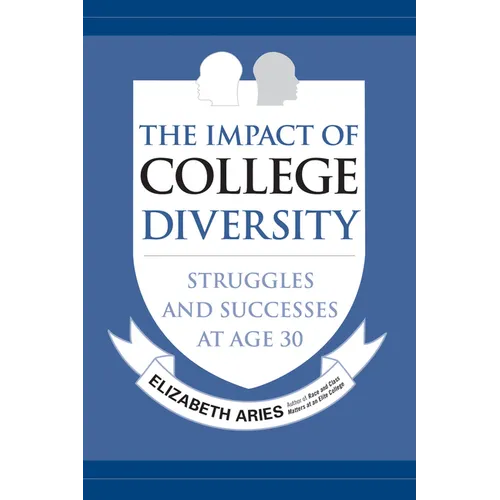 The Impact of College Diversity: Struggles and Successes at Age 30 - Paperback
