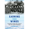 Earning Their Wings: The Wasps of World War II and the Fight for Veteran Recognition - Hardcover
