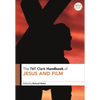T&t Clark Handbook of Jesus and Film - Paperback