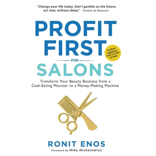 Profit First for Salons: Transform Your Beauty Business from a Cash-Eating Monster to a Money-Making Machine - Hardcover