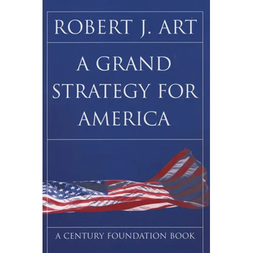 A Grand Strategy for America - Hardcover
