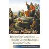 Come Follow Me. Discipleship Reflections on the Sunday Gospel Readings for Liturgical Year C - Hardcover