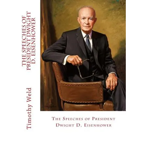 The Speeches of President Dwight D. Eisenhower - Paperback