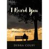 I Heard You: A Collection of Life's Truths - Paperback