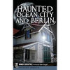 Haunted Ocean City and Berlin - Hardcover