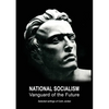 National Socialism: Vanguard of the Future - Paperback