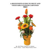 A Beginner's Guide to Fruit and Vegetable Flower Carvings - Paperback