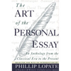 The Art of the Personal Essay: An Anthology from the Classical Era to the Present - Paperback