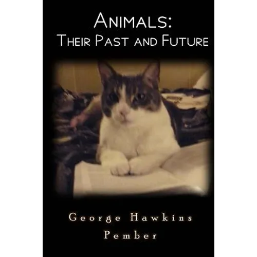Animals: Their Past and Future - Paperback