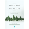 Peace with the Psalms: 40 Readings to Relax Your Mind and Calm Your Heart - Hardcover