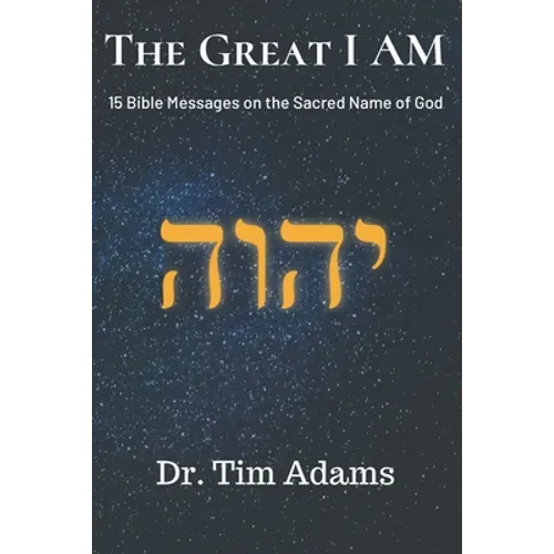 The Great I AM: Bible Messages on the Sacred Name of God - Paperback