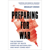 Preparing for War: The Extremist History of White Christian Nationalism--And What Comes Next - Paperback