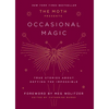 The Moth Presents: Occasional Magic: True Stories about Defying the Impossible - Hardcover