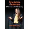 Presentations as Performance: A Professional's Guide to Better Speaking - Paperback
