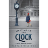 Meet Me at the Clock - Hardcover