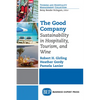 The Good Company: Sustainability in Hospitality, Tourism, and Wine - Paperback