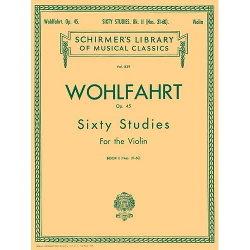 Wohlfahrt 60 Studies, Op. 45 Book 2 Franz Wohlfahrt Schirmer Library of Classics Volume 839 Violin Method Sheet Music Songbook Exercises Nos. 31 60 Cl - Paperback