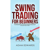 Swing Trading for Beginners: The Complete Guide on How to Become a Profitable Trader Using These Proven Swing Trading Techniques and Strategies. Inclu - Hardcover
