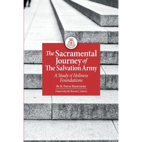 The Sacramental Journey of the Salvation Army: A Study of Holiness Foundations - Paperback