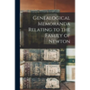 Genealogical Memoranda Relating to the Family of Newton - Paperback