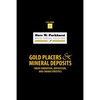 Gold Placers and Mineral Deposits: Their Formation, Deposition, and Characteristics - Paperback
