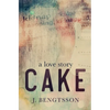 Cake A Love Story - Paperback