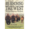 Re-Bisoning the West: Restoring an American Icon to the Landscape - Paperback