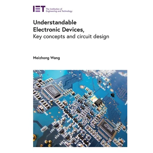 Understandable Electronic Devices: Key Concepts and Circuit Design - Hardcover
