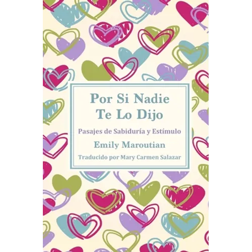 Por Si Nadie Te Lo Dijo: Pasajes de Sabiduría y Estímulo - Paperback