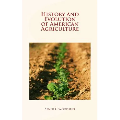History and Evolution of American Agriculture - Paperback