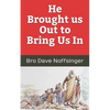 He Brought Us Out to Bring Us In - Paperback
