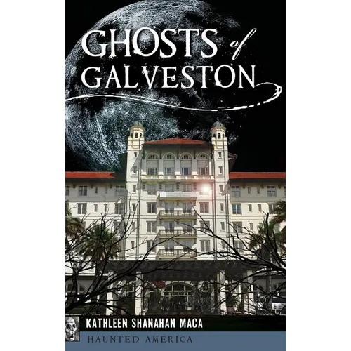 Ghosts of Galveston - Hardcover