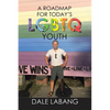 A RoadMap for Today's LGBTQ Youth - Paperback