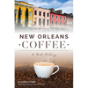 New Orleans Coffee: A Rich History - Paperback