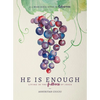 He Is Enough: Living in the Fullness of Jesus (a Study in Colossians) - Paperback