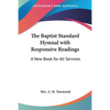 The Baptist Standard Hymnal with Responsive Readings: A New Book for All Services - Paperback