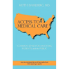 Access to Medical Care: Common Sense for Doctors, Patients, and the Public - Paperback
